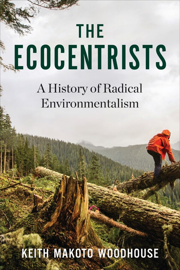 The Ecocentrists by Keith Makoto Woodhouse, Paperback | Indigo Chapters