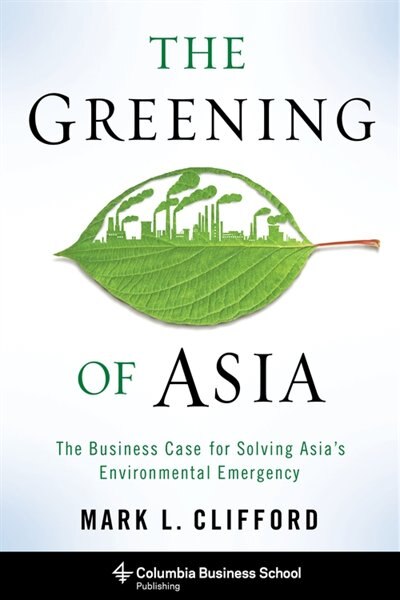 The Greening Of Asia by Mark Clifford, Paperback | Indigo Chapters