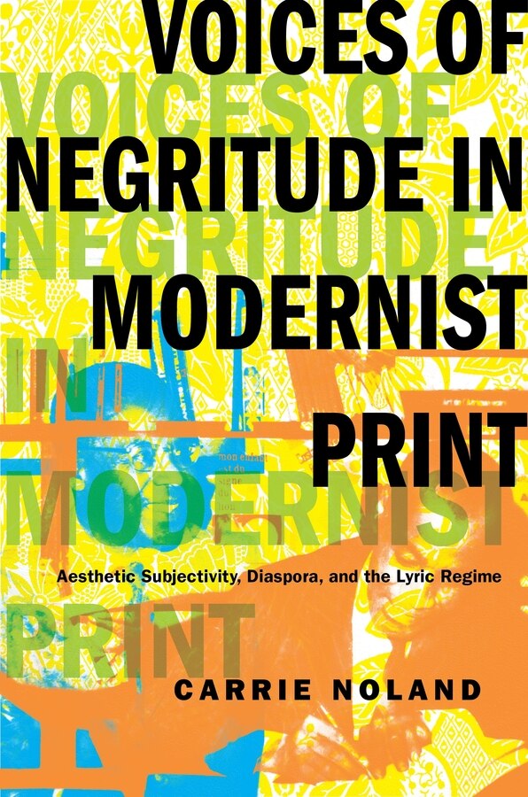 Voices of Negritude in Modernist Print by Carrie Noland, Hardcover | Indigo Chapters
