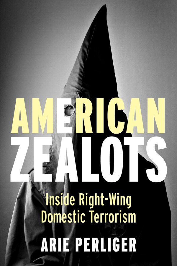 American Zealots by Arie Perliger, Paperback | Indigo Chapters