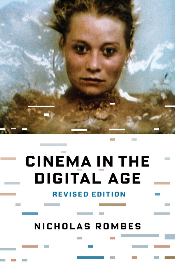 Cinema in the Digital Age by Nicholas Rombes, Paperback | Indigo Chapters