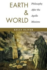 Earth and World by Kelly Oliver, Hardcover | Indigo Chapters