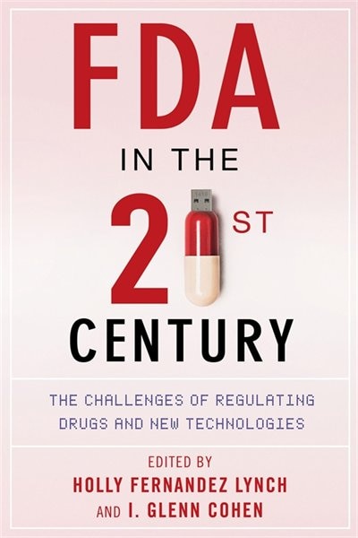 FDA in the Twenty-First Century by Holly Fernandez Lynch, Hardcover | Indigo Chapters