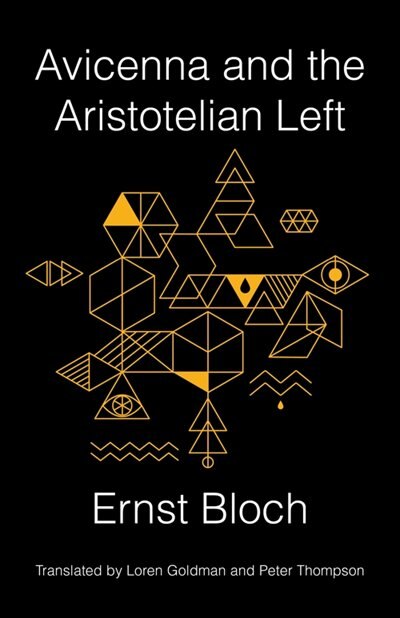 Avicenna and the Aristotelian Left by ERNST BLOCH, Hardcover | Indigo Chapters