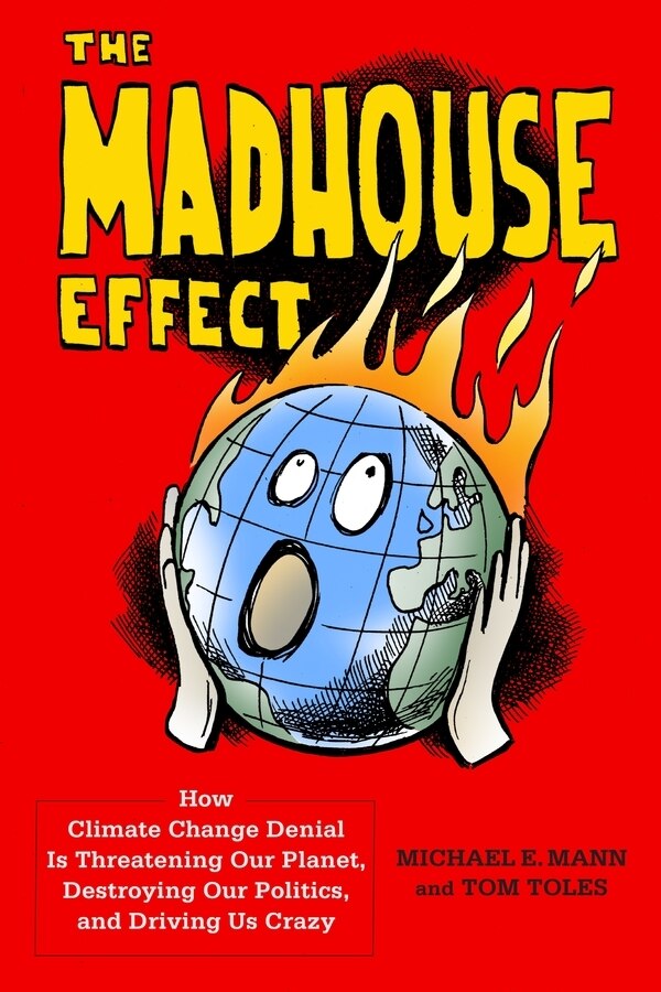 The Madhouse Effect by Michael Mann, Hardcover | Indigo Chapters