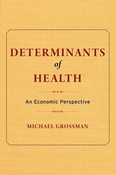 Determinants of Health by Michael Grossman, Hardcover | Indigo Chapters