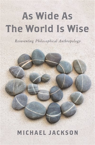 As Wide as the World Is Wise by Michael D. Jackson, Hardcover | Indigo Chapters