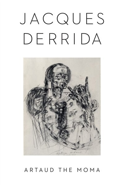 Artaud the Moma by Jacques Derrida, Hardcover | Indigo Chapters