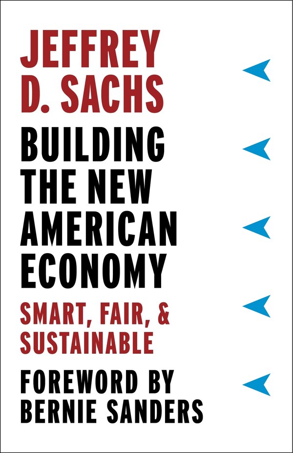 Building the New American Economy by Jeffrey D. Sachs, Paperback | Indigo Chapters