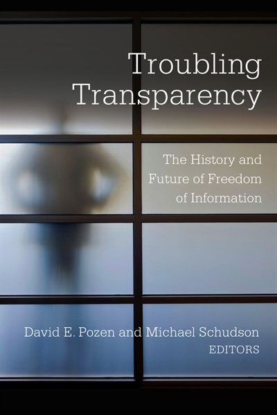 Troubling Transparency by David E. Pozen, Hardcover | Indigo Chapters
