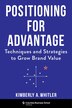 Positioning For Advantage by Kimberly A. Whitler, Hardcover | Indigo Chapters