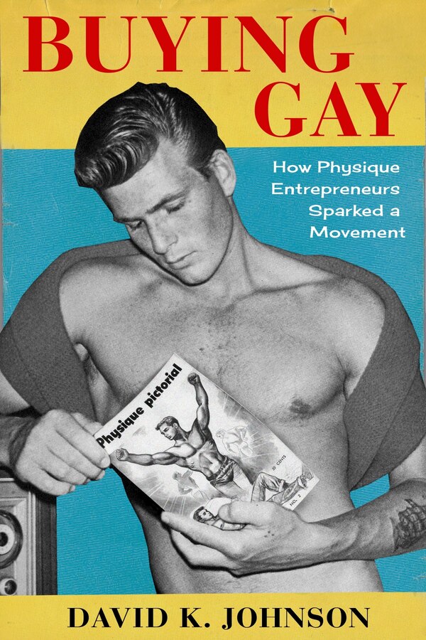 Buying Gay by David K. Johnson, Paperback | Indigo Chapters