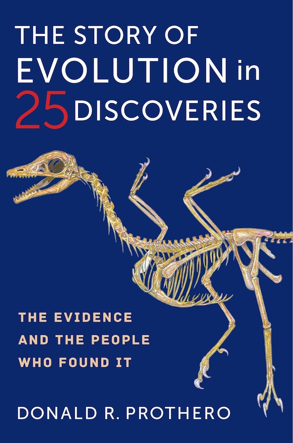 The Story Of Evolution In 25 Discoveries by Donald R. Prothero, Hardcover | Indigo Chapters