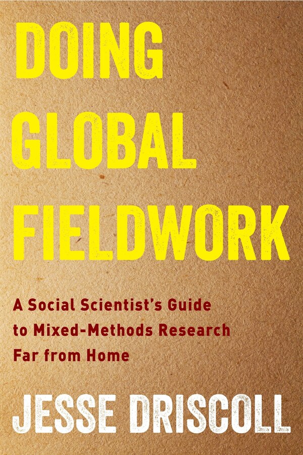 Doing Global Fieldwork by Jesse Driscoll, Paperback | Indigo Chapters