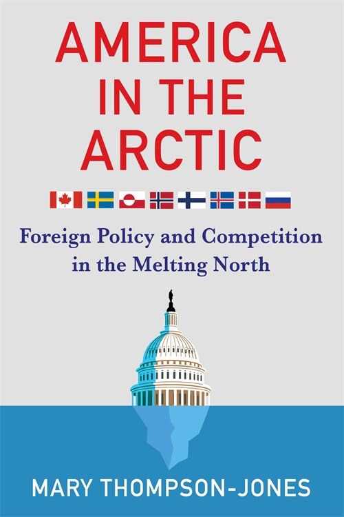 America in the Arctic by Mary Thompson-jones, Hardcover | Indigo Chapters
