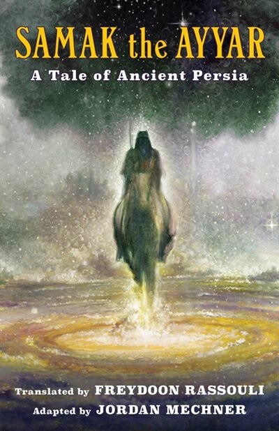 Samak The Ayyar by Freydoon Rassouli, Hardcover | Indigo Chapters