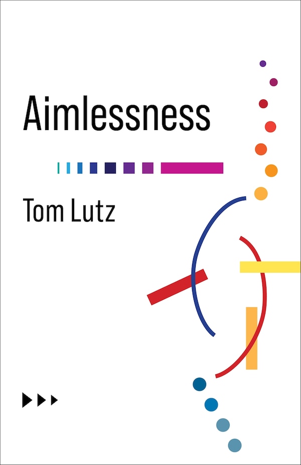 Aimlessness by Tom Lutz, Paperback | Indigo Chapters