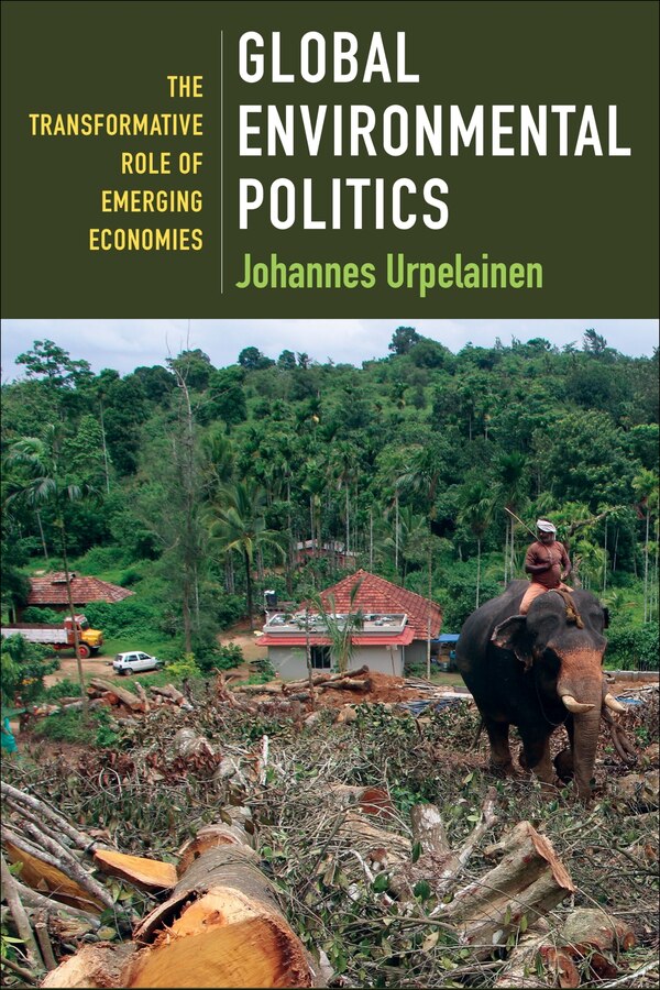 Global Environmental Politics by Johannes Urpelainen, Paperback | Indigo Chapters