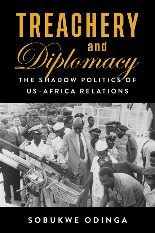 Treachery and Diplomacy by Sobukwe Odinga, Paperback | Indigo Chapters