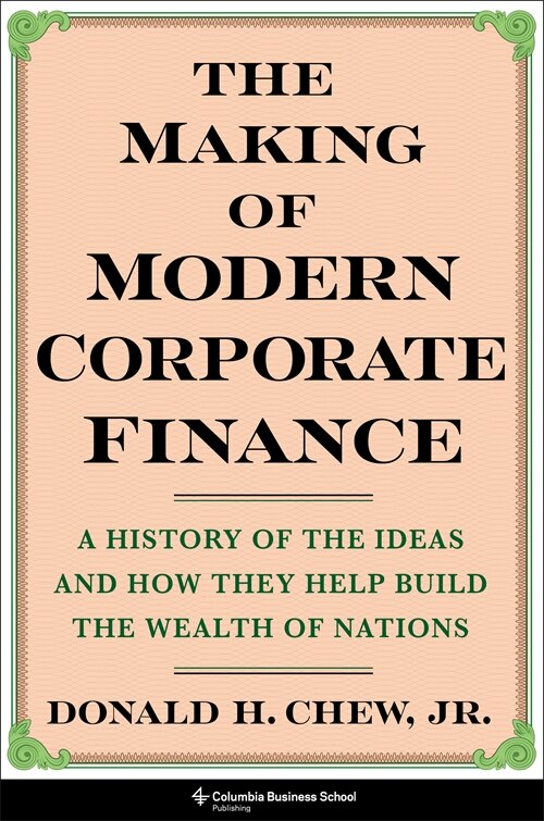 The Making of Modern Corporate Finance by Donald Chew, Hardcover | Indigo Chapters