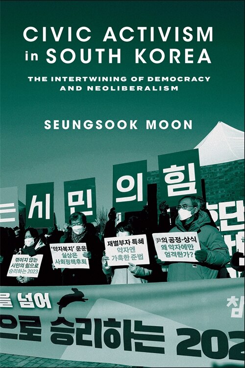 Civic Activism in South Korea by Seungsook Moon, Hardcover | Indigo Chapters