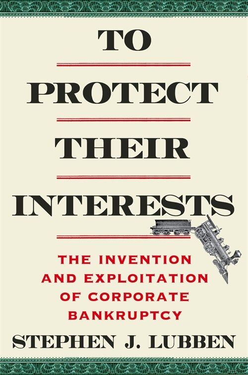 To Protect Their Interests by Stephen J. Lubben, Hardcover | Indigo Chapters