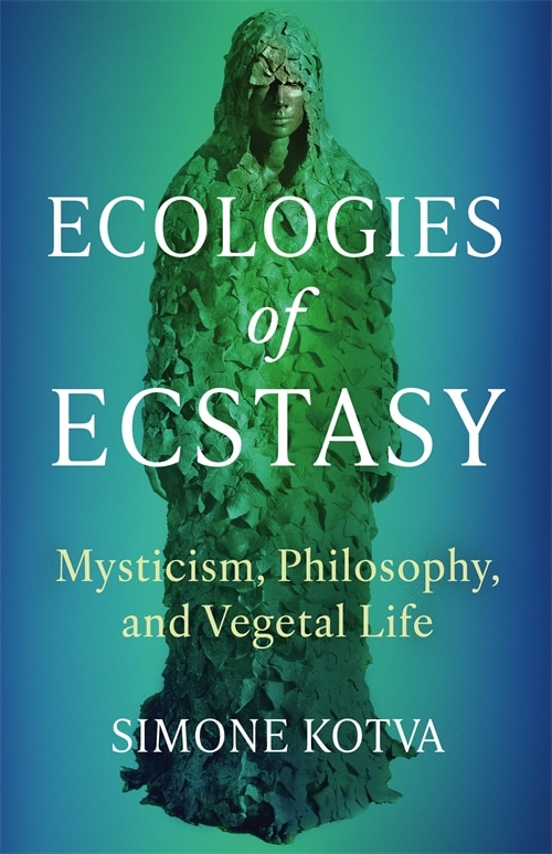 Ecologies of Ecstasy by Simone Kotva, Paperback | Indigo Chapters
