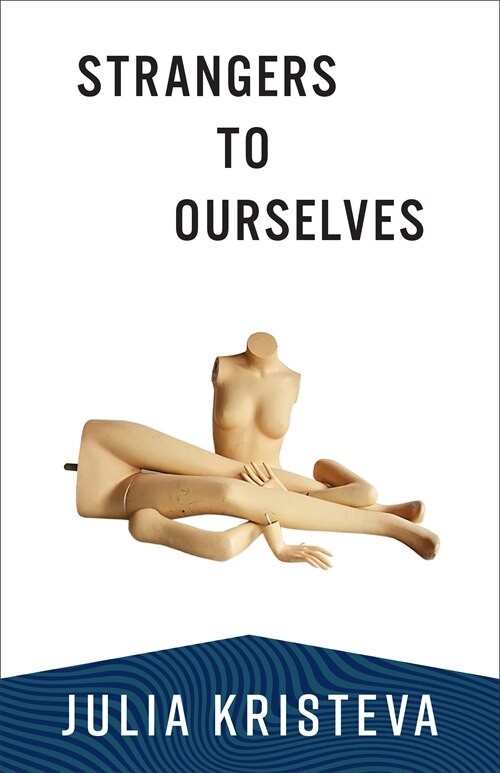 Strangers to Ourselves by JULIA KRISTEVA, Paperback | Indigo Chapters