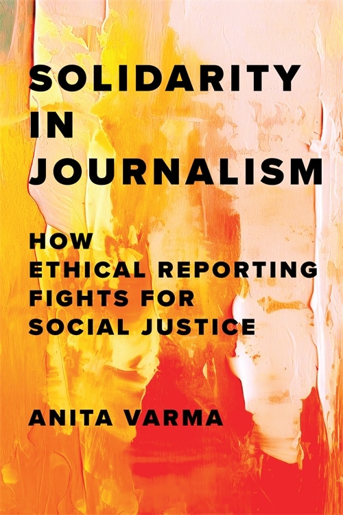 Solidarity in Journalism by Anita Varma, Paperback | Indigo Chapters