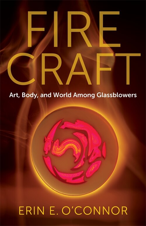 Fire Craft by Erin E. O’Connor, Hardcover | Indigo Chapters