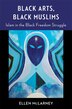 Black Arts Black Muslims by Ellen McLarney, Hardcover | Indigo Chapters