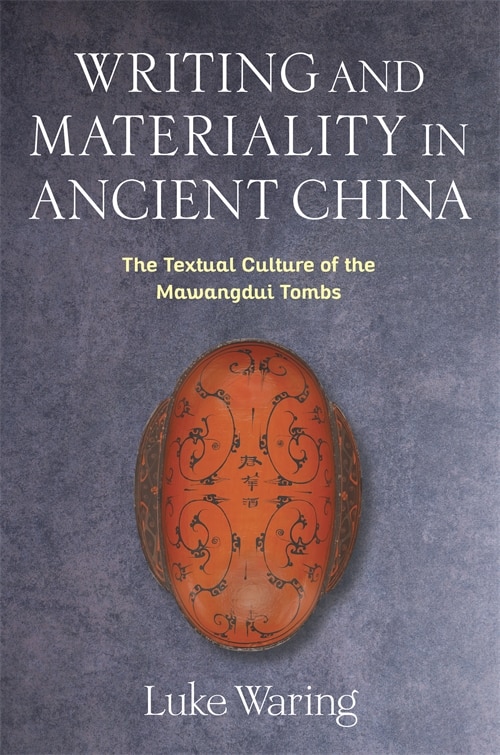 Writing and Materiality in Ancient China by Luke Waring, Hardcover | Indigo Chapters