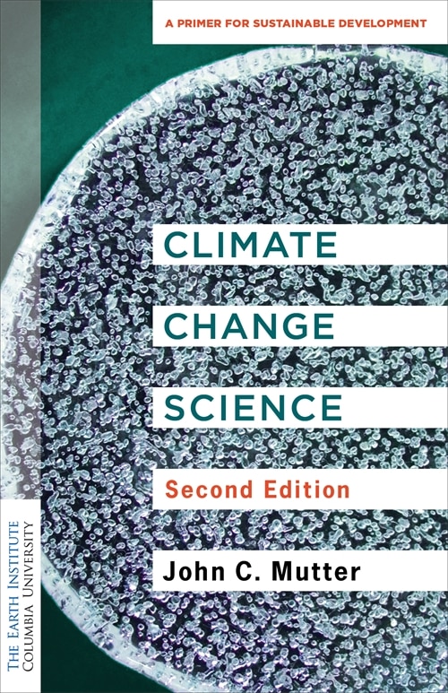 Climate Change Science by John C. Mutter, Paperback | Indigo Chapters