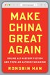 Make China Great Again by Rongbin Han, Hardcover | Indigo Chapters