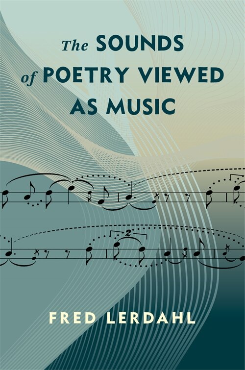 The Sounds of Poetry Viewed as Music by Alfred Lerdahl, Paperback | Indigo Chapters