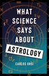 What Science Says About Astrology by Carlos Orsi, Hardcover | Indigo Chapters