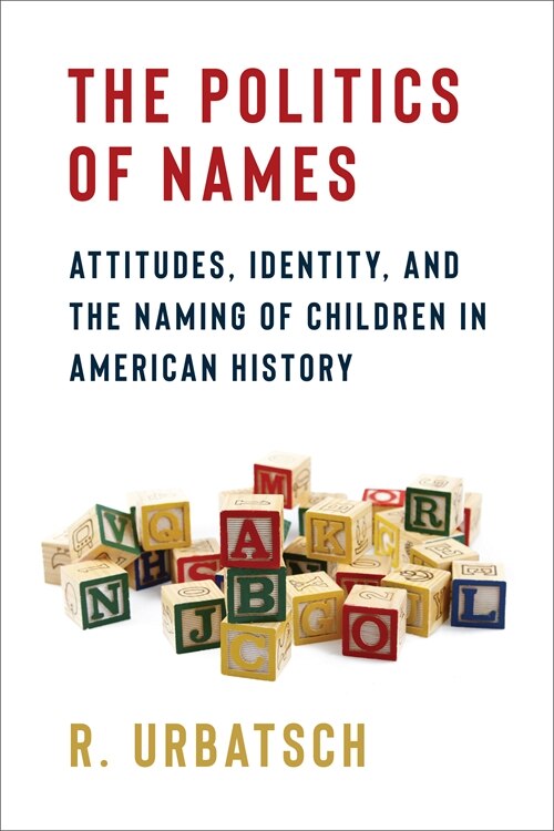 The Politics of Names by R. Urbatsch, Hardcover | Indigo Chapters