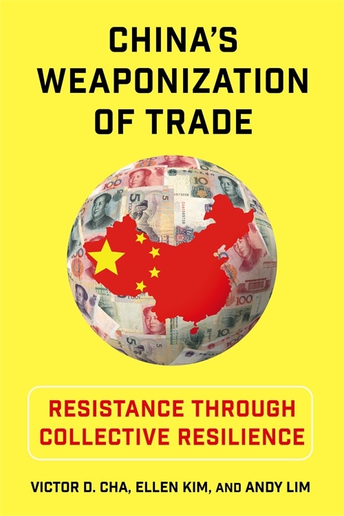 China's Weaponization of Trade by Victor Cha, Hardcover | Indigo Chapters