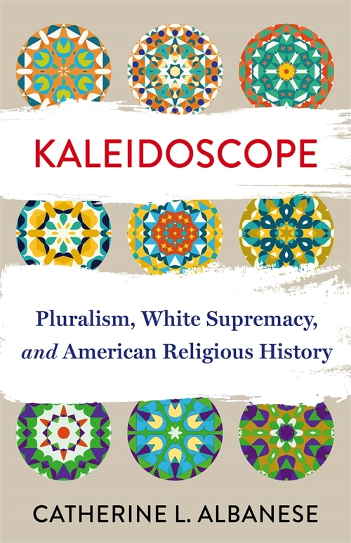 Kaleidoscope by Catherine Albanese, Hardcover | Indigo Chapters