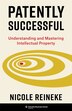 Patently Successful by Nicole Reineke, Hardcover | Indigo Chapters