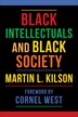 Black Intellectuals and Black Society by Martin L. Kilson, Paperback | Indigo Chapters