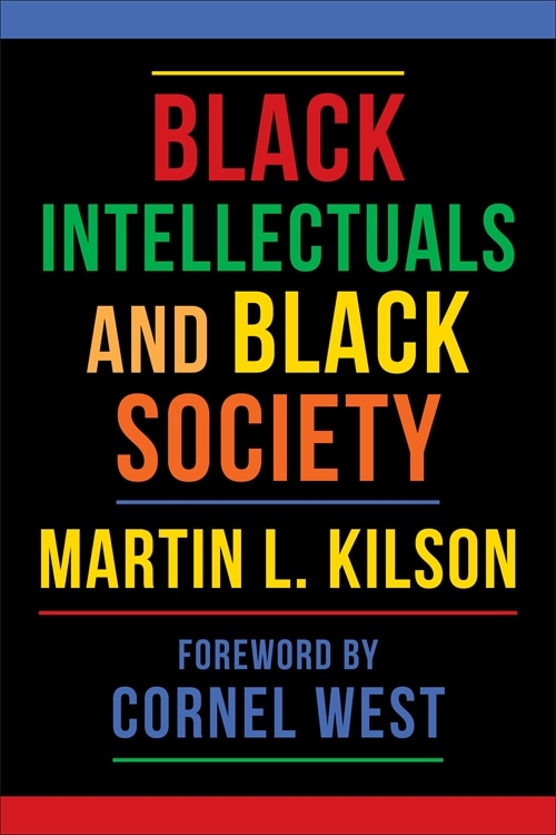 Black Intellectuals and Black Society by Martin L. Kilson, Paperback | Indigo Chapters