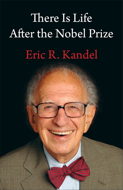 There Is Life After the Nobel Prize by Eric R. Kandel, Paperback | Indigo Chapters