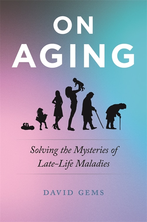 On Aging by David Gems, Hardcover | Indigo Chapters