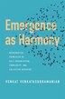 Emergence as Harmony by Venkat Venkatasubramanian, Paperback | Indigo Chapters