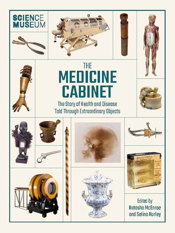 Science Museum: The Medicine Cabinet by Sarah Hurley, Hardcover | Indigo Chapters