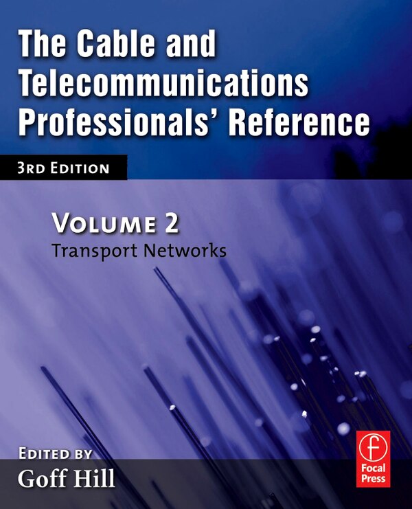 The Cable and Telecommunications Professionals' Reference by Goff Hill, Paperback | Indigo Chapters