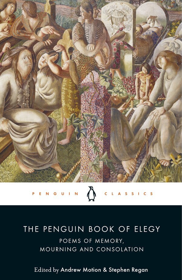 The Penguin Book of Elegy by Andrew Motion, Paperback | Indigo Chapters
