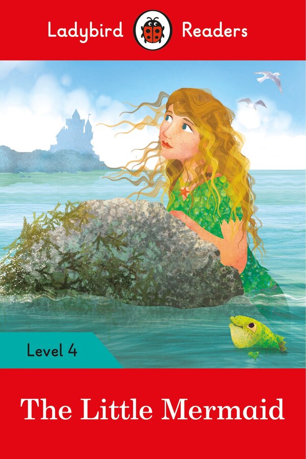 The Little Mermaid - Ladybird Readers Level 4 by Ladybird Ladybird, Paperback | Indigo Chapters