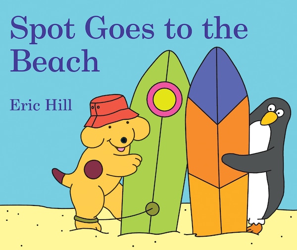 Spot Goes to the Beach by Eric Hill, Board Book | Indigo Chapters